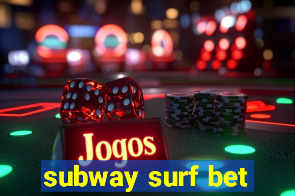 subway surf bet